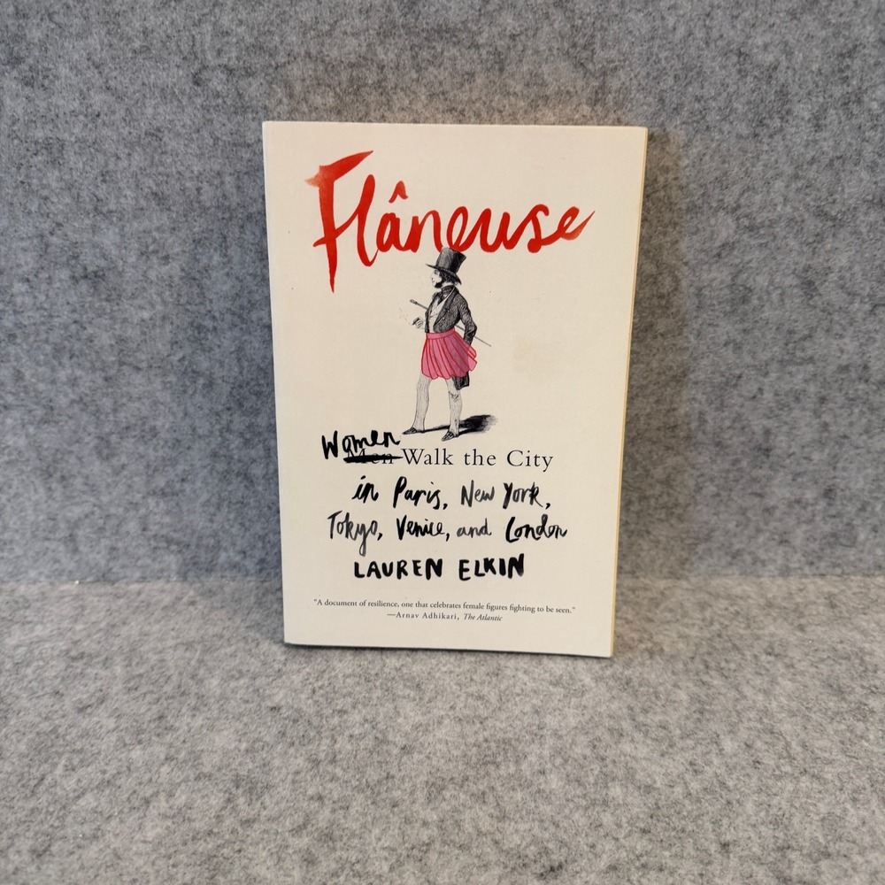 Flâneuse: Women Walk the City in Paris, New York, Tokyo, Venice and London